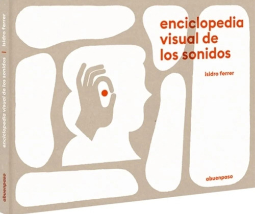 Enciclopedia Visual De Los Sonidos - Isidro Ferrer