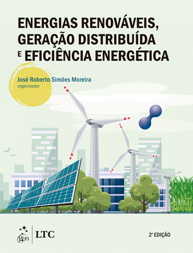 Energias Renováveis, Geração Distribuída E Eficiência E, De Simões Moreira, José Roberto (org.). Editora Ltc, Capa Mole Em Português
