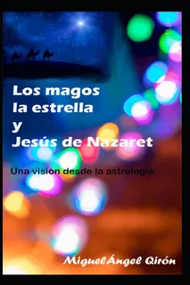 Livro: Los Magos, La Estrella Y Jesús De Nazaret: Uma Visão