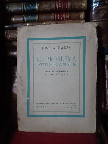José Almaraz El Problema Estático De La Moneda 1943