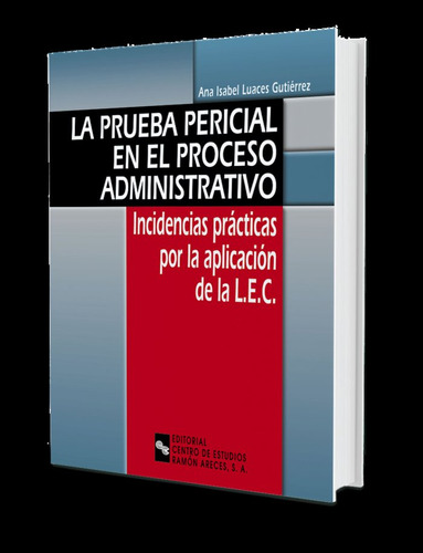 Libro La Prueba Pericial En El Proceso Administrativo