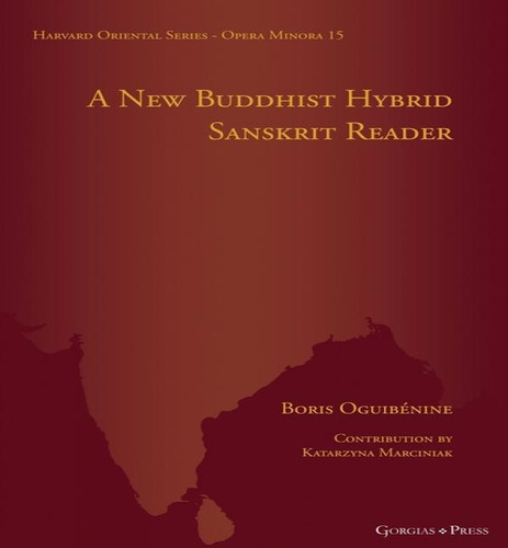 A New Buddhist Hybrid Sanskrit Reader, De Boris Oguibénine. Editorial Gorgias Press, Tapa Dura En Inglés