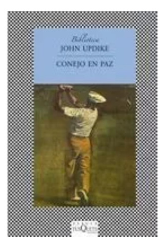 Conejo En Paz De John Updike - Tusquets