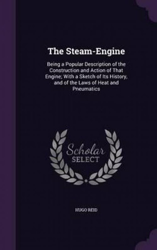 Libro The Steam-engine; Being A Popular Description Of Th...