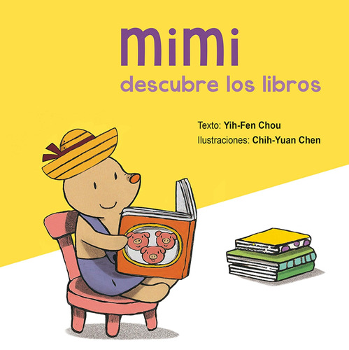 Mimi descubre los libros, de Chou, Yih-Fen. Editorial PICARONA-OBELISCO, tapa dura en español, 2022