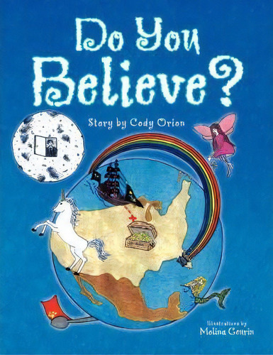 Do You Believe?, De Cody Orion. Editorial Xlibris, Tapa Blanda En Inglés