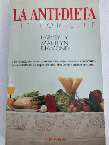 La Anti-dieta. Fit For Life. Harvey Y Marilyn Diamond. Urano