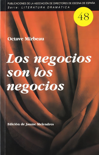 Negocios Son Los Negocios, Los, De Mirbeau, Octave. Editorial Asociacion De Directores De Escena, Tapa Blanda En Español