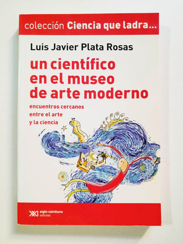 Un Científico En El Museo De Arte Moderno /ciencia Que Ladra