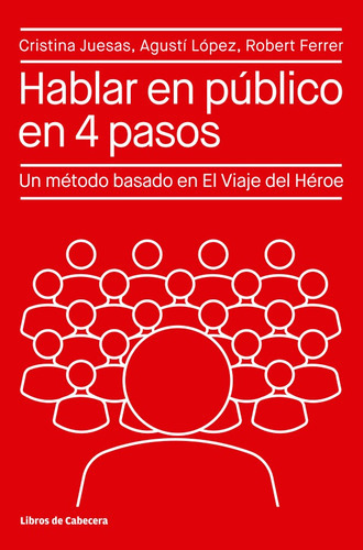 Hablar En Público En 4 Pasos, De Cristina Juesas Y Otros. Editorial Libros De Cabecera, Tapa Blanda En Español, 2021