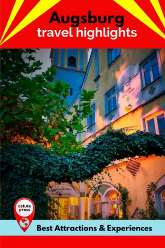 Libro: Augsburg Travel Highlights: Best Attractions &