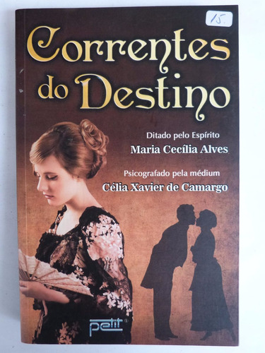 Livro: Correntes Do Destino - Célia Xavier De Camargo