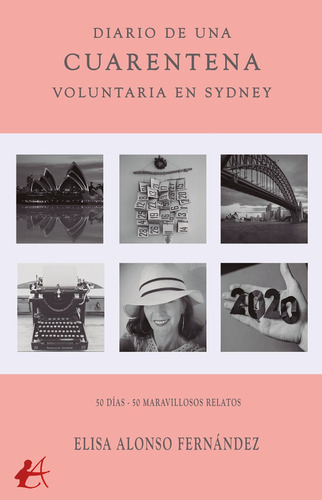 Diario De Una Cuarentena Voluntaria En Sydney, De Elisa Alonso Fernández. Editorial Adarve, Tapa Blanda En Español, 2022