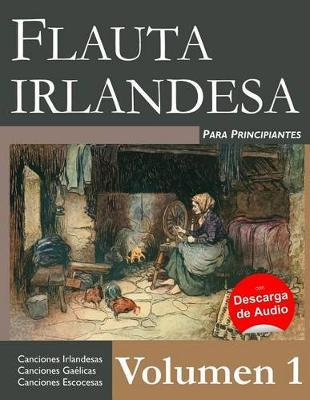 Libro Flauta Irlandesa Para Principiantes - Volumen 1 - S...