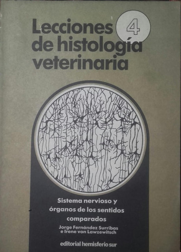 Lecciones Histología Vet 4: Sist. Nervioso Y Órgs. Sentidos