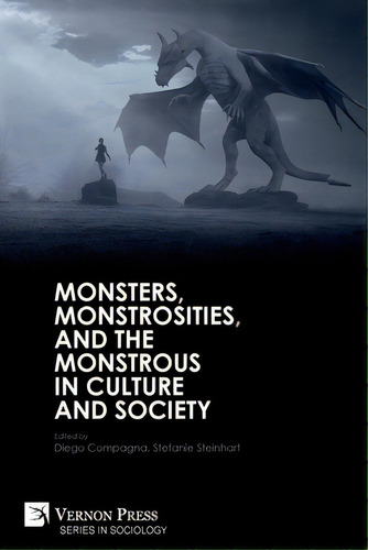 Monsters, Monstrosities, And The Monstrous In Culture And Society, De Compagna, Diego. Editorial Vernon Pr, Tapa Blanda En Inglés