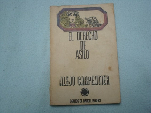 Alejo Carpentier, El Derecho De Asilo, Lumen, España, 1972,