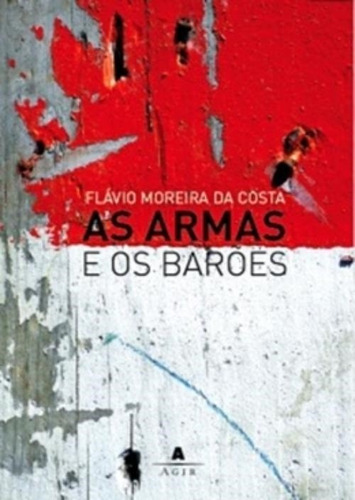 Armas E Os Barões, As, De Flavio Moreira Da Costa. Editora Agir Em Português