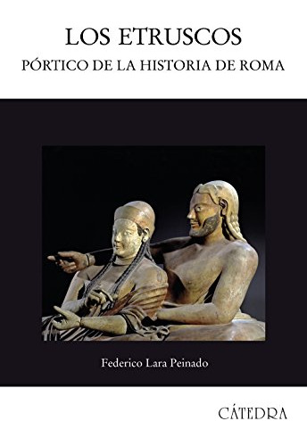 Libro Los Etruscos De Lara Peinado Federico Catedra