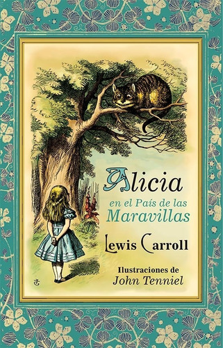 Alicia En El País De Las Maravillas - Lewis Carroll