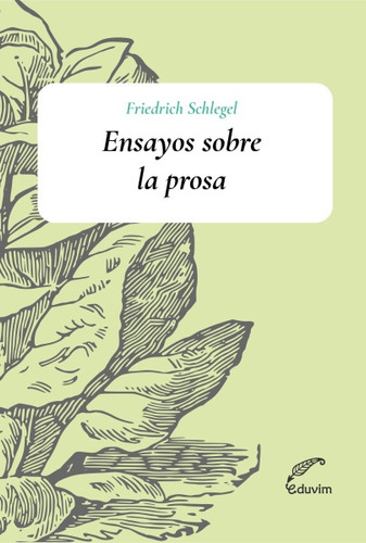 Ensayos Sobre La Prosa  - Friedrich Schlegel