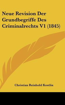 Libro Neue Revision Der Grundbegriffe Des Criminalrechts ...