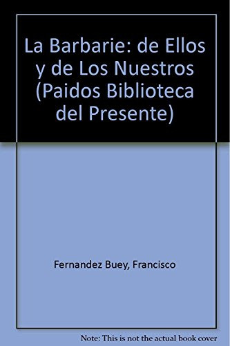 Libro La Barbarie De Ellos Y De Los Nuestros De Francisco Fe