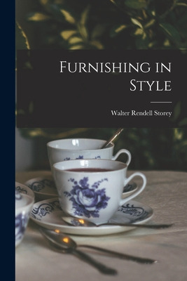 Libro Furnishing In Style - Storey, Walter Rendell B. 1881