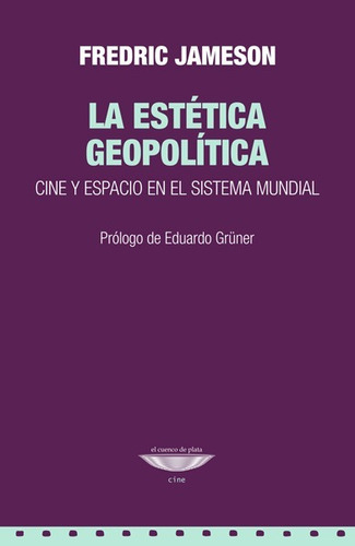 La Estética Geopolítica Cine Y Espacio - Fredric Jameson