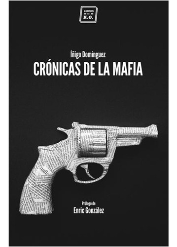  Cronicas De La Mafia   /  Iñigo Dominguez  (libro)  