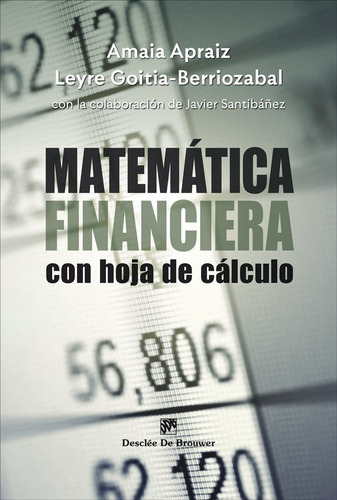 MATEMATICA FINANCIERA CON HOJA DE CALCULO, de AMAIA APRAIZ. Editorial Desclée De Brouwer, tapa blanda en español