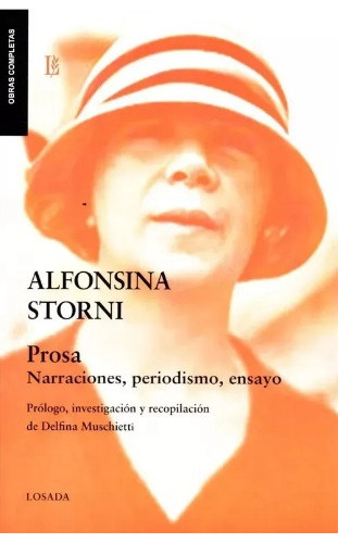 Prosa: Narraciones, Periodismo, Ensayo Alfonsina Storni (lo)