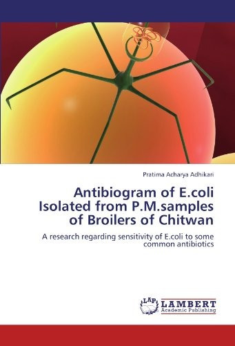 Antibiogram Of Ecoli Isolated From Pmsamples Of Broilers Of 