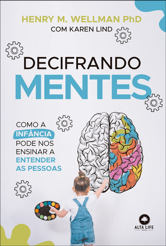 Decifrando Mentes: Como a Infância Pode Nos Ensinar a Entender as Pessoas, de Wellman M., Henry. Starling Alta Editora E Consultoria  Eireli, capa mole em português, 2021