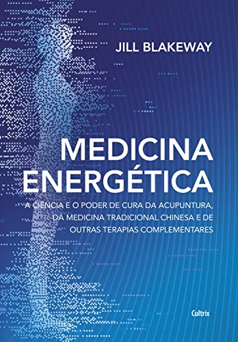 Libro Medicina Energética A Ciência E O Poder De Cura Da Acu