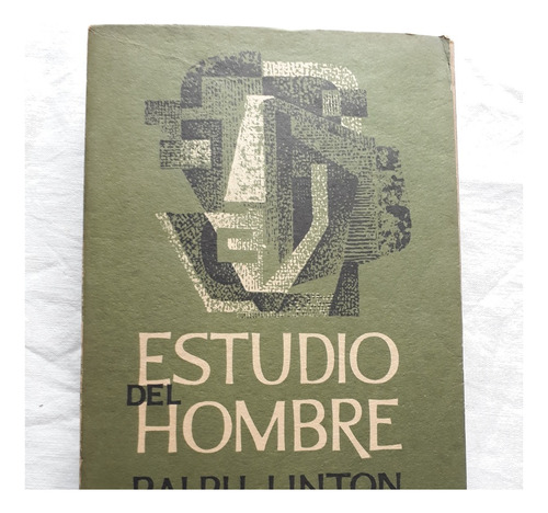 Estudio Del Hombre - Ralph Linton - Fondo De Cultura 1963