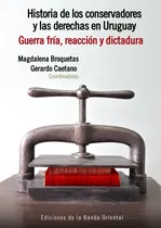 Comprar Historia De Los Conservadores Y Las Derechas 2 Caetano Broqu