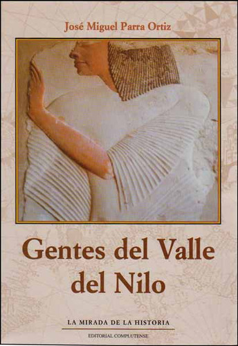 Gentes Del Valle Del Nilo Jose Miguel Parra Ortiz, De Jose Miguel Parra Ortiz. Editorial Complutense, Tapa Blanda, Edición 1 En Español, 2003