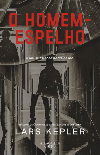 O Homem-espelho: Da Série Joona Linna, De Lars Kepler. Editora Alfaguara, Capa Mole, Edição 1 Em Português, 2023