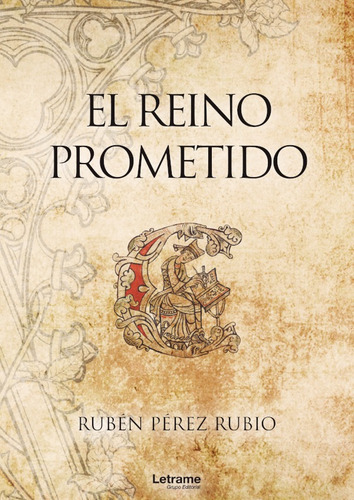 El Reino Prometido, De Rubén Pérez Rubio. Editorial Letrame, Tapa Blanda, Edición 1 En Español, 2021