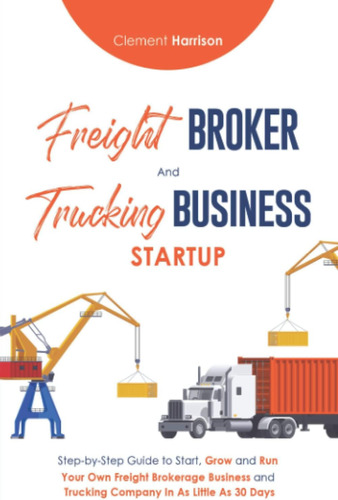 Libro Freight Broker And Trucking Busines Startup, En Ingles