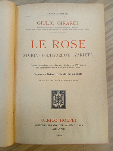 Le Rose Storia Coltivazione Varietá 1926 Girardi - Hoepli