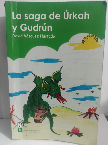 La Saga De Urkah Y Gudrun David Vasquez Hurtado