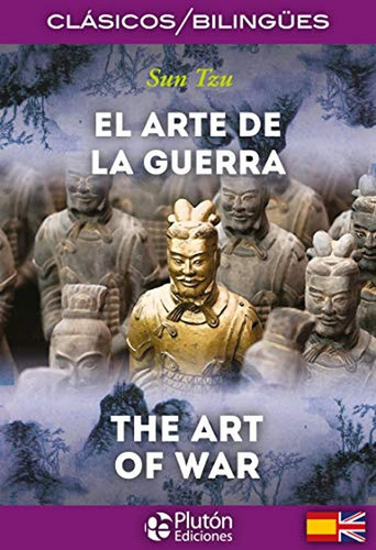 El Arte De La Guerra/ The Art Of War (Colección Clásicos Bilingües), de Tzu, Sun. Editorial pluton ediciones, tapa pasta blanda, edición 4 en español, 2015
