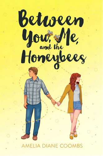 Between You, Me, And The Honeybees, De Coombs, Amelia Diane. Editorial Simon & Schuster Books You, Tapa Dura En Inglés