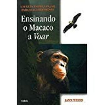 Livro -  Auto-ajuda - Ensinando O Macaco À Voar