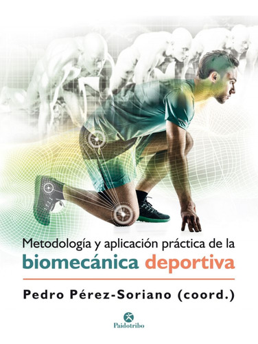 Libro Metodología Y Aplicación Práctica De La Biomecánica En