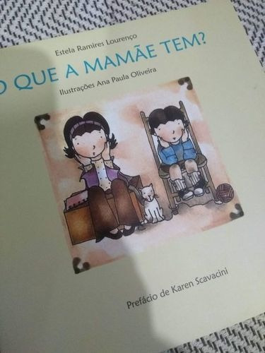 Livro O Que A Mamãe Tem ? Estela Ramires