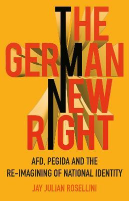 Libro The German New Right : Afd, Pegida And The Re-imagi...