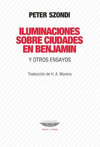 Iluminaciones Sobre Ciudades En Benjamin - Szondi Peter (li